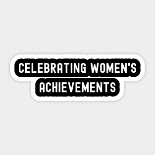 Celebrating Women's Achievements, International Women's Day, Perfect gift for womens day, 8 march, 8 march international womans day, 8 march Sticker